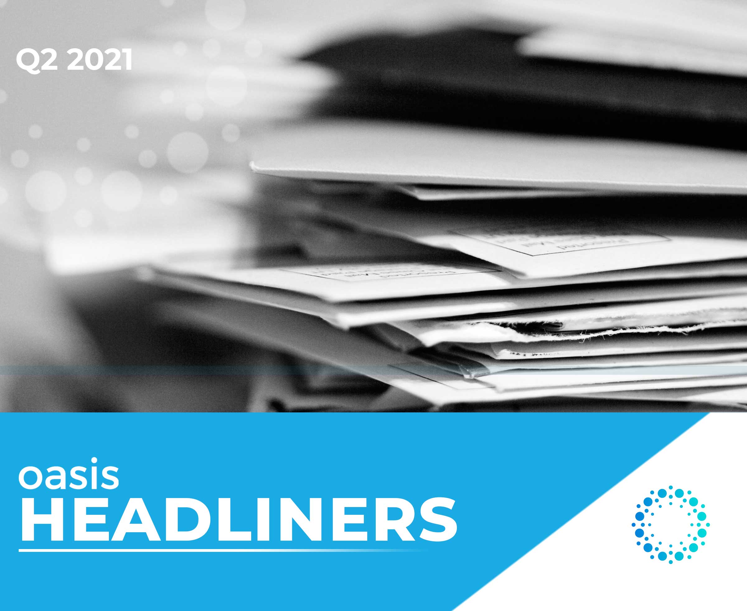 Q2 2021 Headliners Oasis Blog